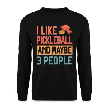 Ich mag Pickleball und vielleicht 3 Leute lustiges Geschenk - Unisex Pullover - Schwarz - Vorne - Alina (178cm) & Michal (187cm)