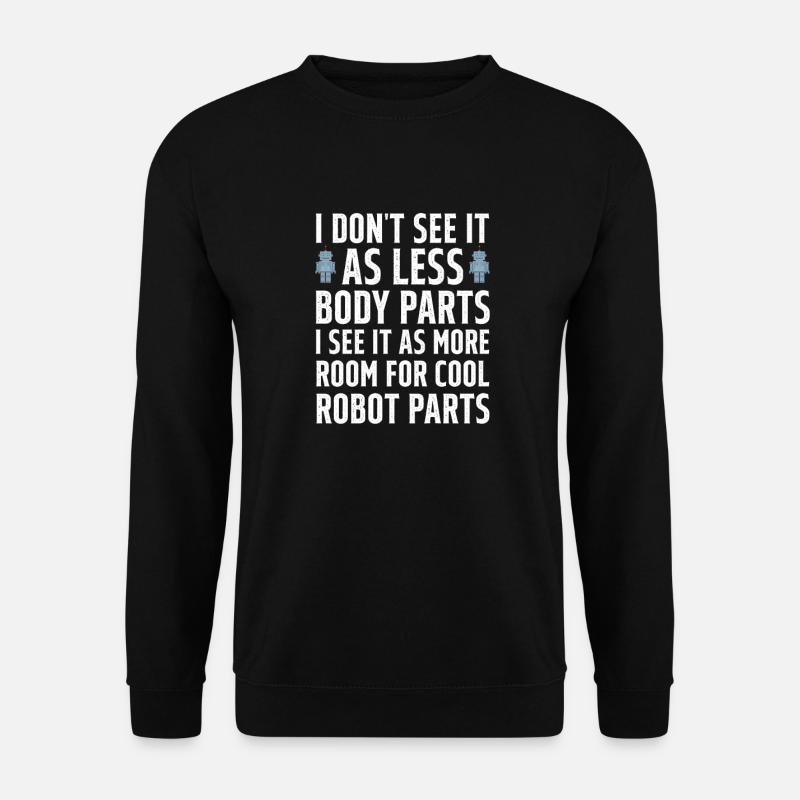 Amputation Amputation Prosthesis Gift - Unisex Sweatshirt - black