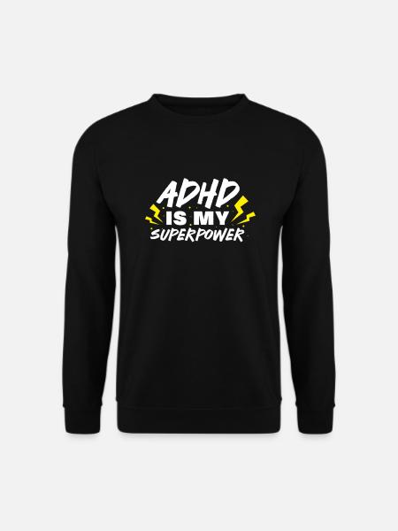 TDAH TDAH Cadeau de déficit de l’attention - Sweat-shirt Unisexe - noir