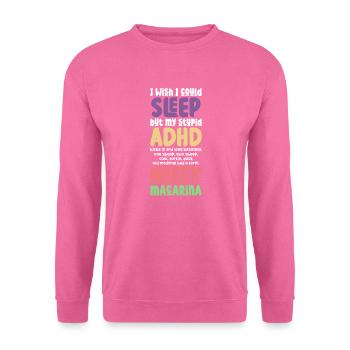 ADHS ADHD Aufmerksamkeit Defizit Geschenk - Unisex Pullover - Pink - Vorne