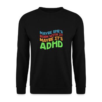 ADHS ADHD Aufmerksamkeit Defizit Geschenk - Unisex Pullover - Schwarz - Vorne - Alina (178cm) & Michal (187cm)
