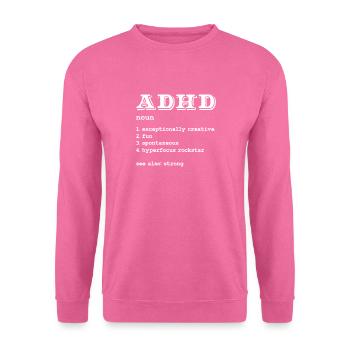 ADHS ADHD Aufmerksamkeit Defizit Geschenk - Unisex Pullover - Pink - Vorne
