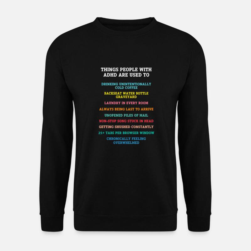 ADHS ADHD Aufmerksamkeit Defizit Geschenk - Unisex Pullover - Schwarz
