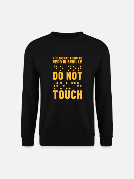 Braille Braille Blind Gift - Sweat-shirt Unisexe - noir