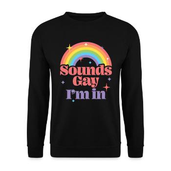 Klingt schwul, ich bin dabei - Unisex Pullover - Schwarz - Vorne - Alina (178cm) & Michal (187cm)