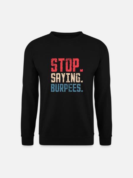 Burpees - Sweat-shirt Unisexe - noir