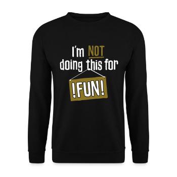Je ne fais pas ça pour le plaisir - Sweat-shirt Unisexe - noir - Devant - Alina (178cm) & Michal (187cm)