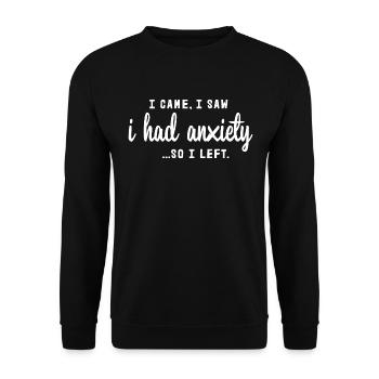 Je suis venu, j’ai vu que j’avais de l’anxiété - Sweat-shirt Unisexe - noir - Devant - Alina (178cm) & Michal (187cm)