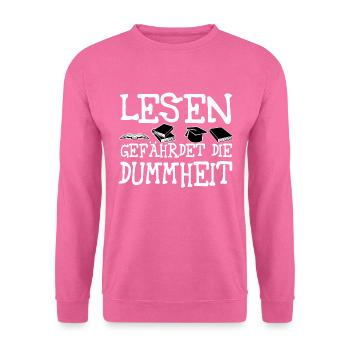 Lesen gefährdet die Dummheit Hobby Bücher Buch - Unisex Pullover - Pink - Vorne