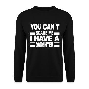 I Have A Daughter - Unisex Sweatshirt - black - Front - Alina (178cm) & Michal (187cm)
