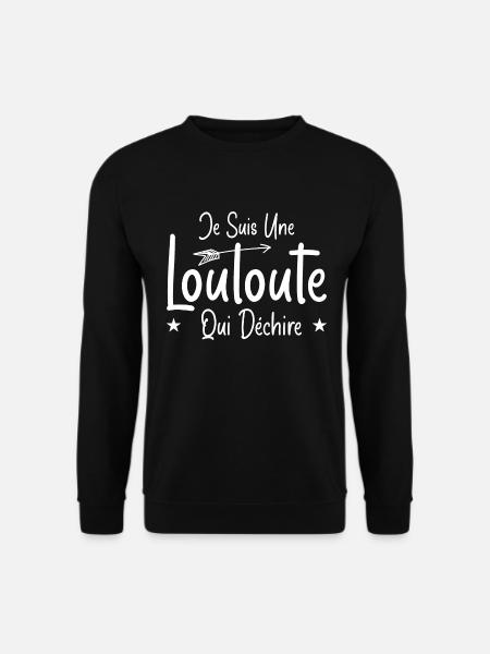 Je suis une Louloute qui Déchire - Sweat-shirt Unisexe - noir