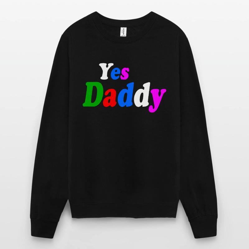 Yes daddy Sweat-shirt Unisexe