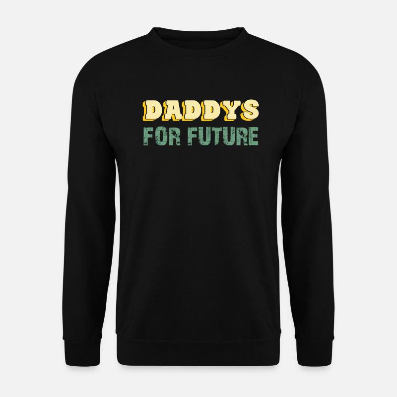 Daddy's for Future - Unisex Sweatshirt - black