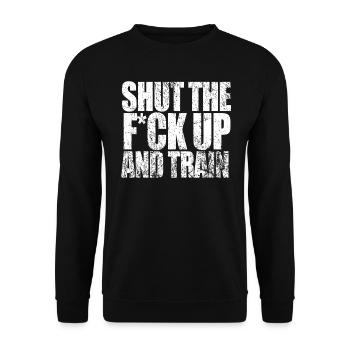 Shut The F ck Upand train - Unisex Sweatshirt - black - Front - Alina (178cm) & Michal (187cm)
