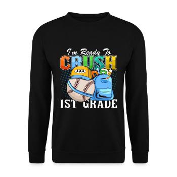 I'M Ready To Crush 1st Grade Rainbow Girls Boys - Unisex Sweatshirt - black - Front - Alina (178cm) & Michal (187cm)
