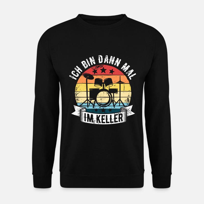 Ich Bin Dann Mal Im Keller Schlagzeug Schlagzeuger - Unisex Pullover - Schwarz