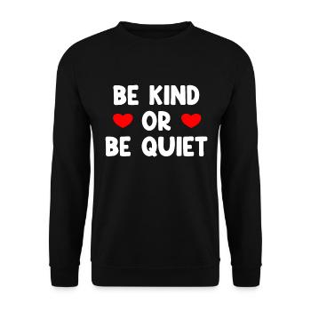 Be Kind Or Be Quiet - Unisex Sweatshirt - black - Front - Alina (178cm) & Michal (187cm)