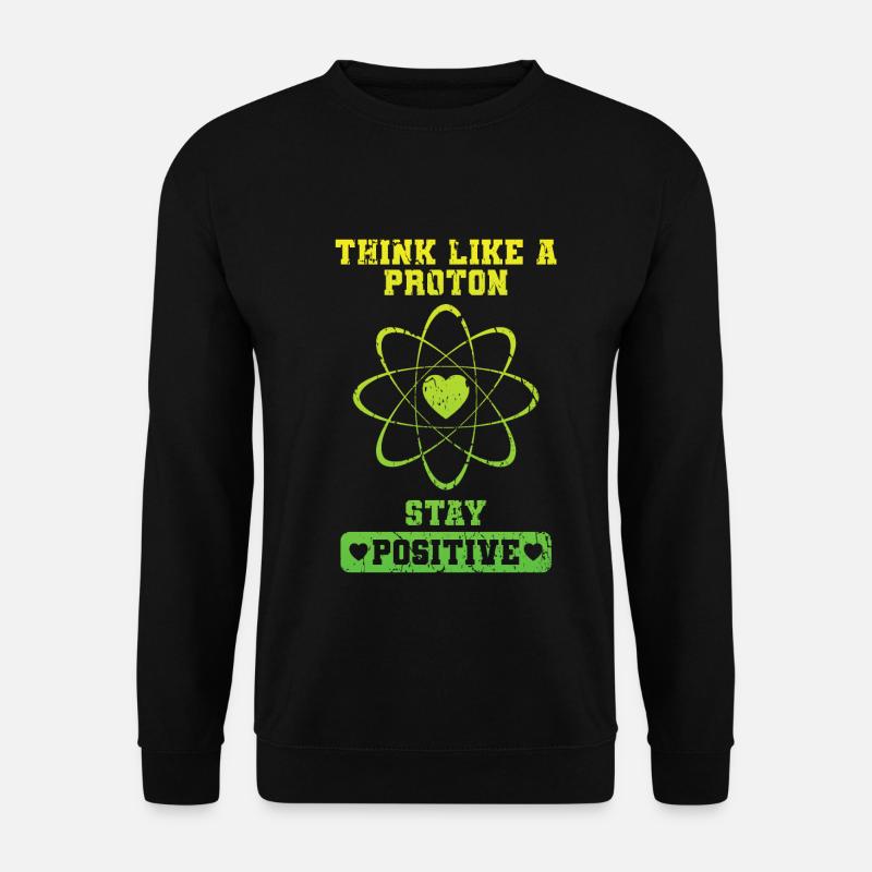 Positive as a proton - Unisex Sweatshirt - black
