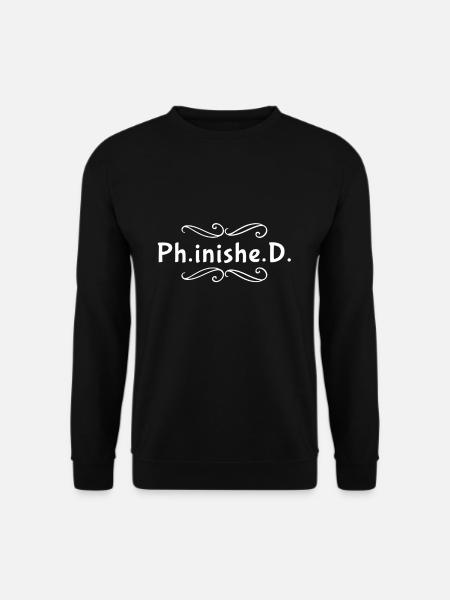 Doctoral Thesis PhD Doctor Finished - Unisex Sweatshirt - black