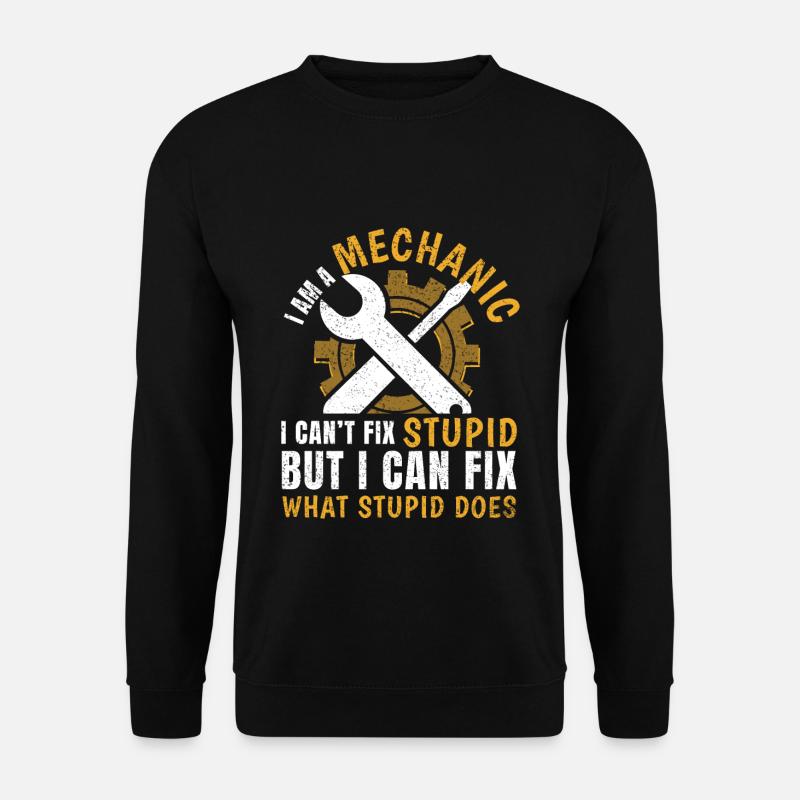 I'm a mechanic - Unisex Sweatshirt - black