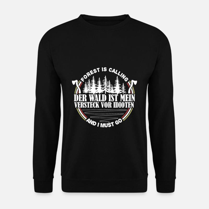 Der Wald Ist Mein Versteck Vor idioten - Unisex Pullover - Schwarz