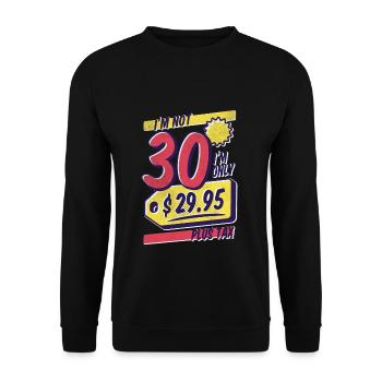 Je n’ai pas 30 ans, né nouveauté comique - Sweat-shirt Unisexe - noir - Devant - Alina (178cm) & Michal (187cm)