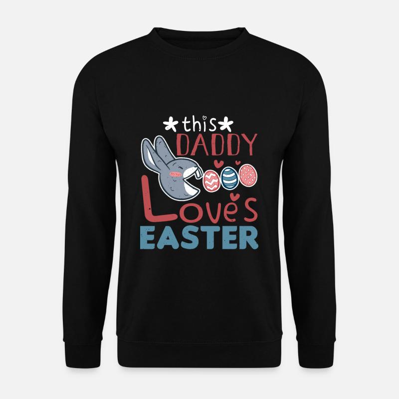 Daddy Loves Easter Hase Egg Ostersonntag - Unisex Pullover - Schwarz