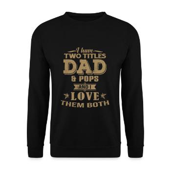 Love Two Titles Dad Granddad Pop Fathers Day 2022 - Unisex Pullover - Schwarz - Vorne - Alina (178cm) & Michal (187cm)