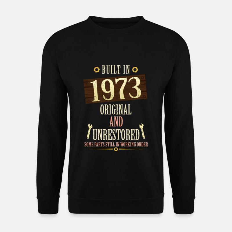 Built In The 1973 Original And Unrestored - Unisex Pullover - Schwarz
