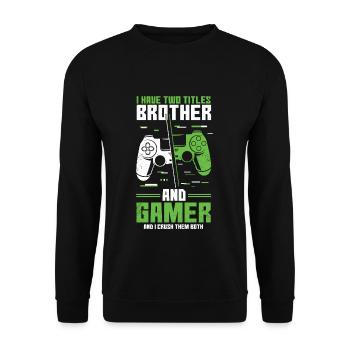 Two Titles Brother Gamer Video Game Lover Gaming - Unisex Sweatshirt - black - Front - Alina (178cm) & Michal (187cm)
