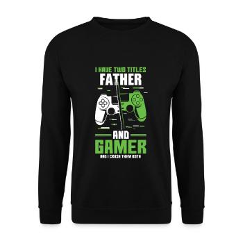Two Titles Dad Daddy Gamer Video Game Lover Gaming - Unisex Sweatshirt - black - Front - Alina (178cm) & Michal (187cm)