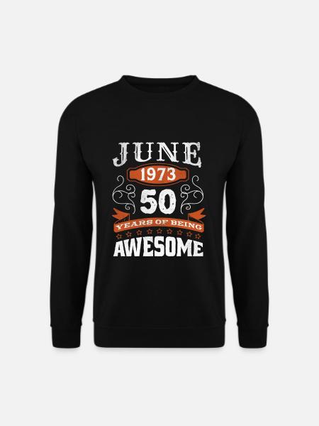 Vintage June 1973 50 Year Old Birth Awesome - Unisex Pullover - Schwarz