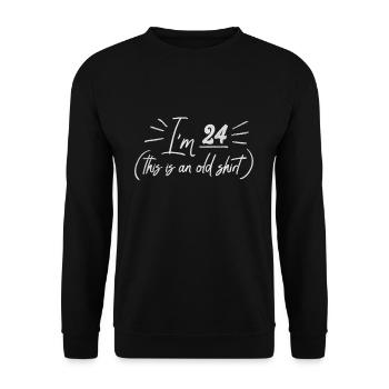 Age 24 Years Old Birth Born This Is an Old - Unisex Sweatshirt - black - Front - Alina (178cm) & Michal (187cm)