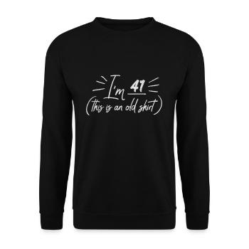Age 41 Years Old Birth Born This Is an Old - Unisex Sweatshirt - black - Front - Alina (178cm) & Michal (187cm)
