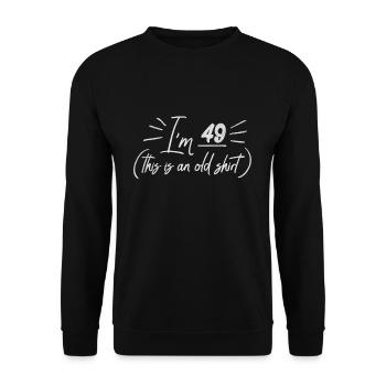 Age 49 Years Old Birth Born This Is an Old - Unisex Sweatshirt - black - Front - Alina (178cm) & Michal (187cm)