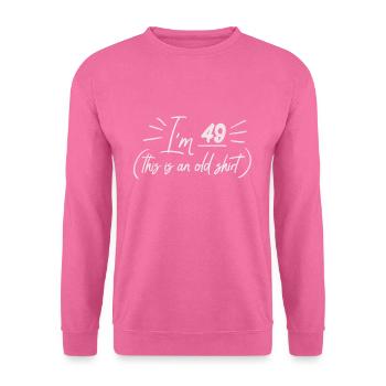 Age 49 Years Old Birth Born This Is an Old - Unisex Sweatshirt - pink - Front