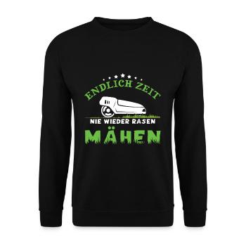 Endlich Zeit Nie Wieder Rasen Mähen Lustiges - Unisex Pullover - Schwarz - Vorne - Alina (178cm) & Michal (187cm)