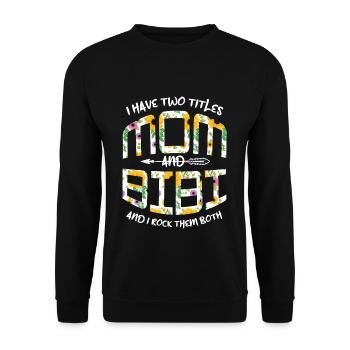 Two Titles Mom Rock Them Both Flower Mother's Day - Unisex Sweatshirt - black - Front - Alina (178cm) & Michal (187cm)