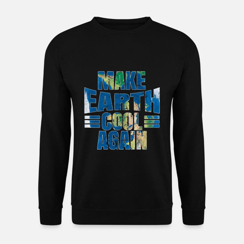 Make Earth Cool Save Nature Oceans Day Earth Day - Unisex Pullover - Schwarz