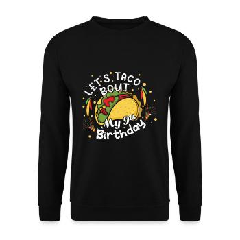 Alter 9 Jahre alt Geburt Taco Happy Cinco de Mayo - Unisex Pullover - Schwarz - Vorne - Alina (178cm) & Michal (187cm)