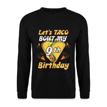 Alter 9 Jahre alt Geburt glücklich Cinco de Mayo Taco - Unisex Pullover - Schwarz - Vorne - Alina (178cm) & Michal (187cm)