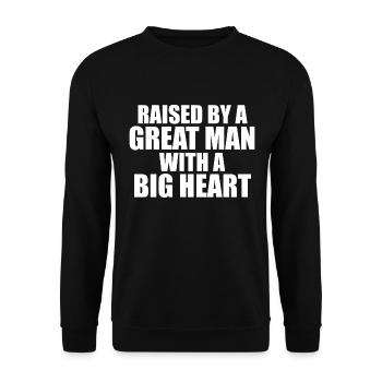 Raised by a Great Man With a Big Heart - Unisex Sweatshirt - black - Front - Alina (178cm) & Michal (187cm)