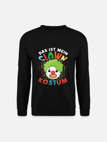 Das Ist Mein Clown Kostüm Alaaf Helau Rosenmontag - Unisex Pullover - Schwarz