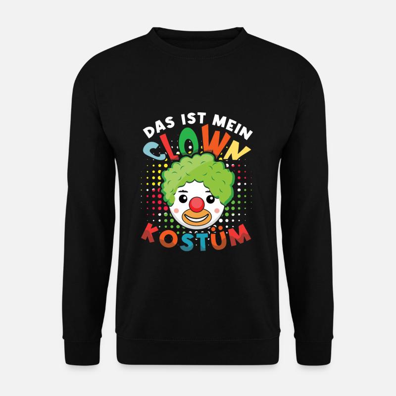 Das Ist Mein Clown Kostüm Alaaf Helau Rosenmontag - Unisex Pullover - Schwarz
