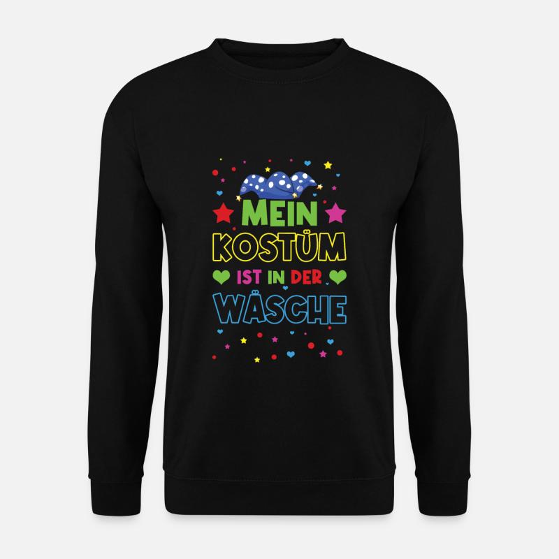 Mein Kostüm Ist In Der Wäsche Fasching - Unisex Pullover - Schwarz