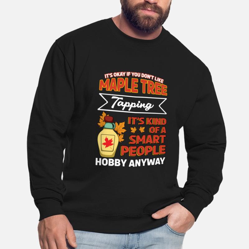Maple Tapping Maple Tree Maple Leaf Hobby Unisex Sweatshirt