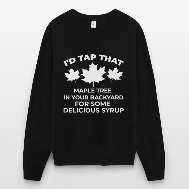 I Tap That Maple Tree Maple Tree Maple Leaf Unisex Sweatshirt