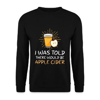 I Was Told There Would Be Apple Cider - Unisex Sweatshirt - black - Front - Alina (178cm) & Michal (187cm)