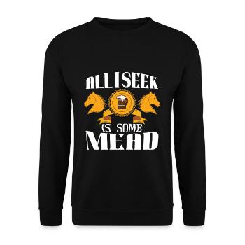 Tout ce que je cherche, c’est une joute d’hydromel - Sweat-shirt Unisexe - noir - Devant - Alina (178cm) & Michal (187cm)