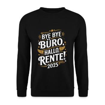 Bye Bye Büro Hallo Rente 2025 Glücklicher - Unisex Pullover - Schwarz - Vorne - Alina (178cm) & Michal (187cm)